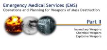 Emergency Medical Services Operations and Planning for Weapons of Mass Destruction - Part II