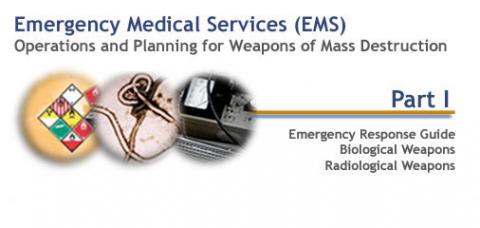 Emergency Medical Services Operations and Planning for Weapons of Mass Destruction - Part I